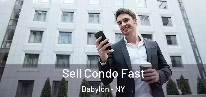  Sell Condo Fast Babylon - NY
