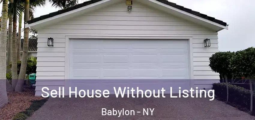  Sell House Without Listing Babylon - NY