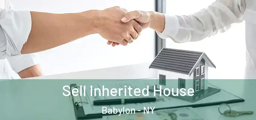  Sell Inherited House Babylon - NY